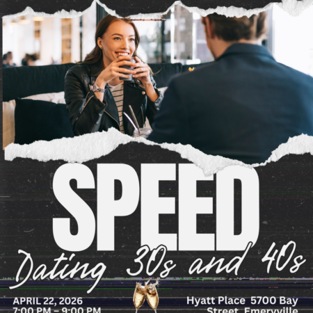 Last Minute SPEED DATING IN EMERYVILLE 30s and 40s