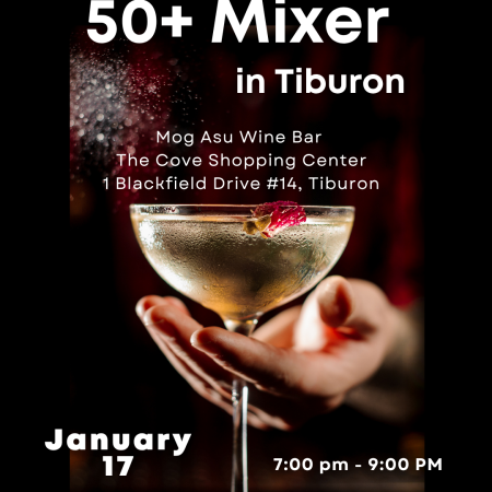 Last Minute Early Bird 50+ Mixer in Tiburon